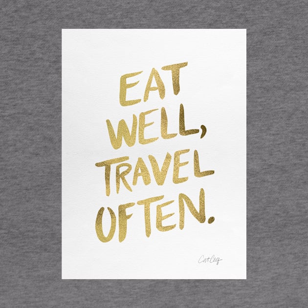 Eat well, travel often gold by CatCoq